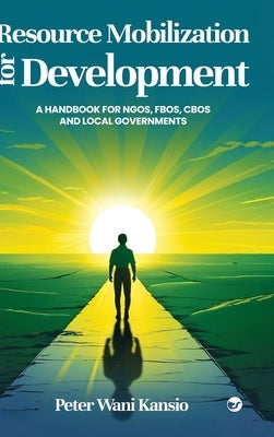 Resource Mobilization for Development by Kansio, Peter Wani
