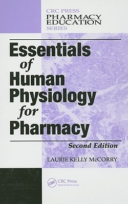 Essentials of Human Physiology for Pharmacy by McCorry, Laurie Kelly
