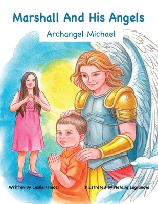 Marshall and His Angels - Archangel Michael by Friedel, Leslie