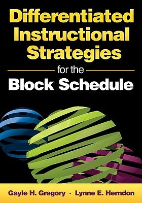 Differentiated Instructional Strategies for the Block Schedule by Gregory, Gayle H.