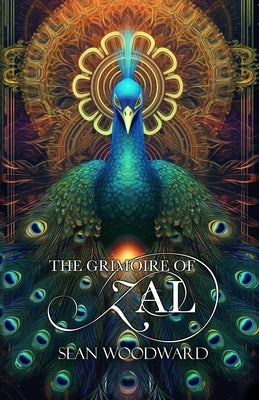 The Grimoire of ZAL by Woodward, Sean