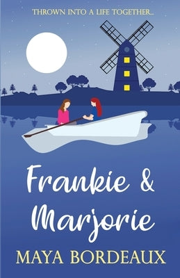 Frankie & Marjorie: Historical Lesbian Romance by Bordeaux, Maya