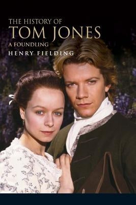 The History of Tom Jones, a Foundling by Henry Fielding