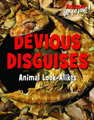 Devious Disguises: Animal Look-Alikes by McCormick, Anita Louise