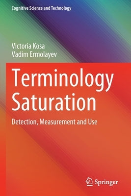 Terminology Saturation: Detection, Measurement and Use by Kosa, Victoria