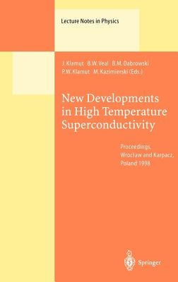 New Developments in High Temperature Superconductivity: Proceedings of the 2nd Polish-Us Conference Held at Wroclaw and Karpacz, Poland, 17-21 August by Klamut, J.