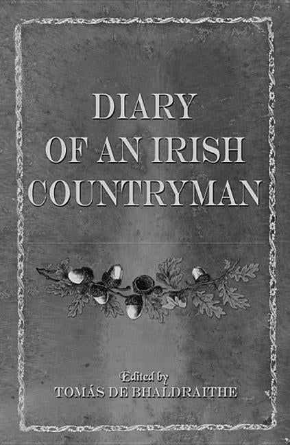 Diary of an Irish Countryman by de Bhaldraithe, Tomas