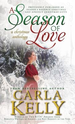 A Season of Love: A Christmas Anthology by Kelly, Carla