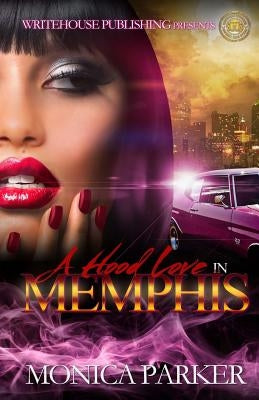 A Hood Love In Memphis by Parker, Monica