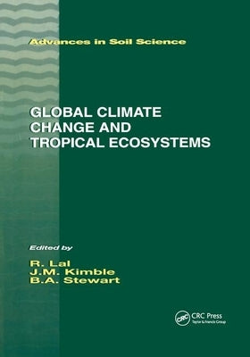 Global Climate Change and Tropical Ecosystems by Kimble, John M.