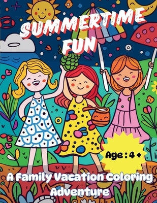 Summertime Fun: A Family Vacation Coloring Adventure by Hazra, A.