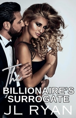 The Billionaire's Surrogate by Ryan, J. L.