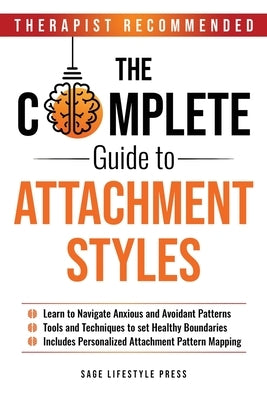 The Complete Guide To Attachment Styles by Press, Sage Lifestyle