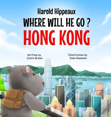 Harold Hippeaux Where Will He Go? Hong Kong by Brown, Justin