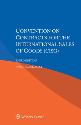 Convention on Contracts for the International Sales of Goods (CISG) by Lookofsky, Joseph