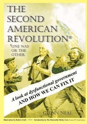 The Second American Revolution: One Way Or The Other by Neal, Glenn
