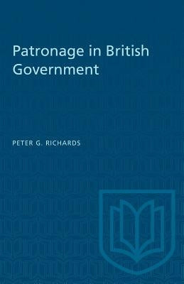 Patronage in British Government by Richards, Peter G.