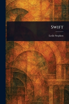 Swift by Stephen, Leslie