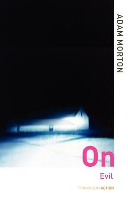On Evil by Morton, Adam