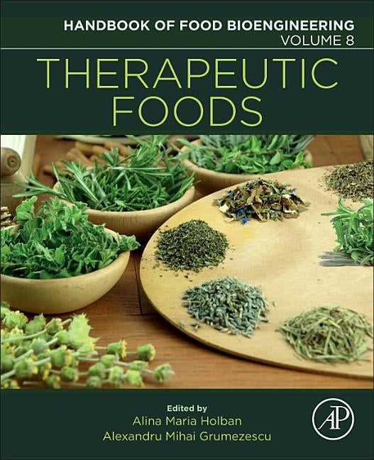 Therapeutic Foods: Volume 8 by Grumezescu, Alexandru Mihai