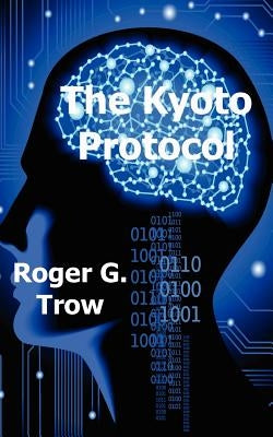 The Kyoto Protocol by Trow, Roger G.