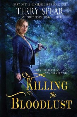 Killing the Bloodlust by Spear, Terry