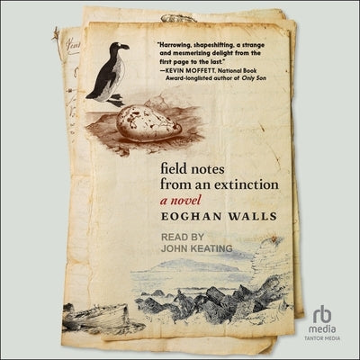 Field Notes from an Extinction by Walls, Eoghan