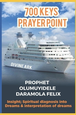 700 Keys Prayer Point by Daramola Felix, Prophet Olumuyidele