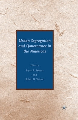 Urban Segregation and Governance in the Americas by Roberts, B.