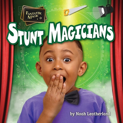Stunt Magicians by Leatherland, Noah