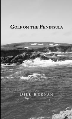 Golf on the Peninsula by Keenan, Bill