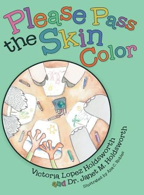 Please Pass the Skin Color by Holdsworth, Victoria Lopez