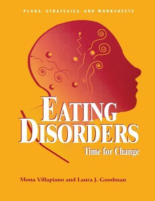 Eating Disorders: Time For Change: Plans, Strategies, and Worksheets by Villapiano, Mona