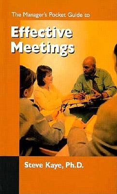 The Managers Pocket Guide to Effective Meetings by Kaye Ph. D., Steve