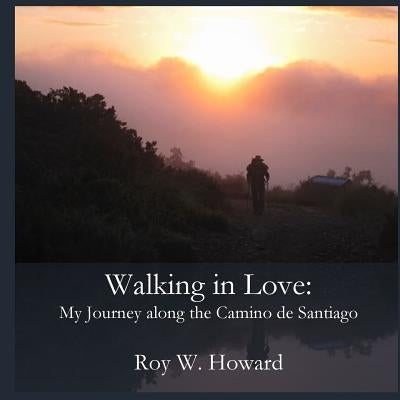Walking in Love by Howard, Roy W.