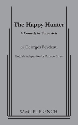 Happy Hunter by Feydeau, Georges