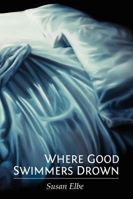 Where Good Swimmers Drown by Ayers, Lana Hechtman