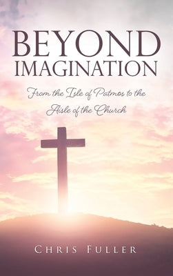 Beyond Imagination by Fuller, Chris
