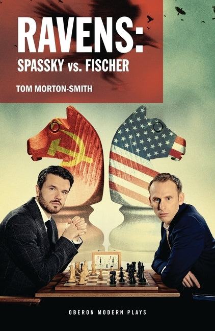 Ravens: Spassky vs. Fischer by Morton-Smith, Tom