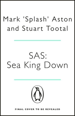 Sas: Sea King Down by Aston, Mark