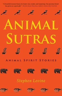 Animal Sutras: Animal Spirit Stories by Levine, Stephen