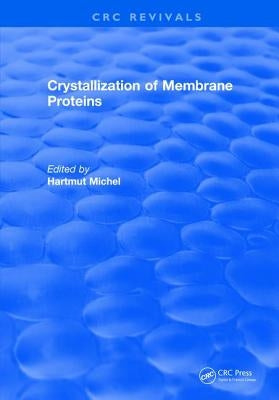 Crystallization of Membrane Proteins by Michel, Hartmut