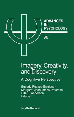 Imagery, Creativity, and Discovery: A Cognitive Perspective Volume 98 by Roskos-Ewoldsen, B.