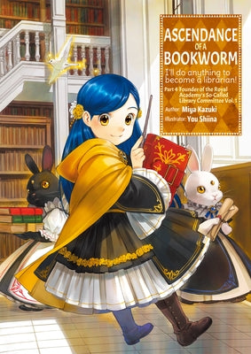 Ascendance of a Bookworm: Part 4 Volume 1 by Kazuki, Miya