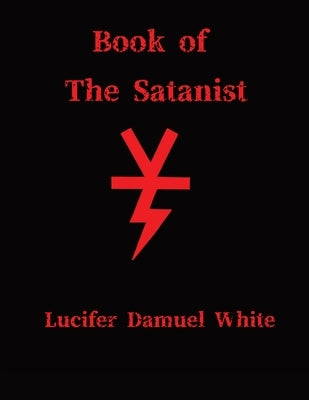Book of the Satanist by Damuel White, Lucifer