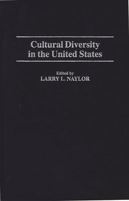 Cultural Diversity in the United States by Naylor, Larry