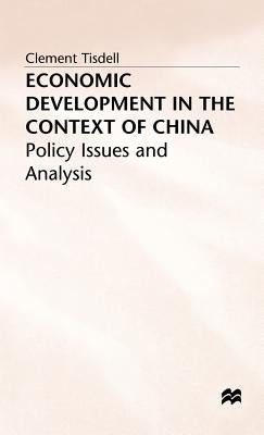 Economic Development in the Context of China by Tisdell, C.