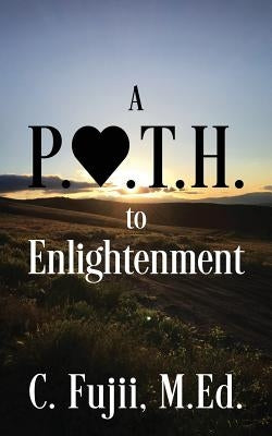 A P.A.T.H. to Enlightenment by Fujii Med, C.