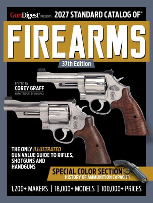 2027 Standard Catalog of Firearms by Graff, Corey