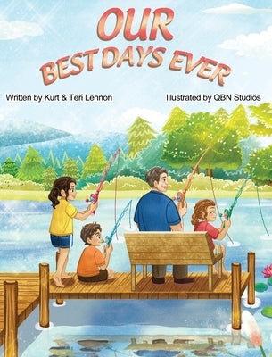 Our Best Days Ever: Children's Stories of Their Best Days Ever by Lennon, Kurt A.